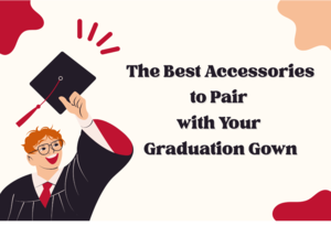 The Best Accessories to Pair with Your Graduation Gown
